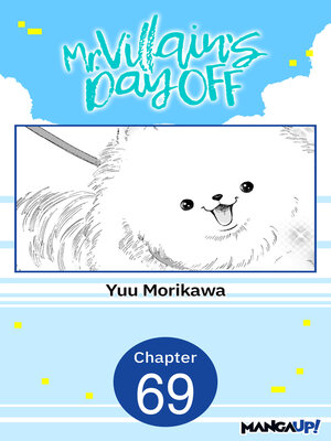 cover image of Mr. Villain's Day Off, Chapter 69